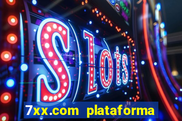 7xx.com plataforma de jogos